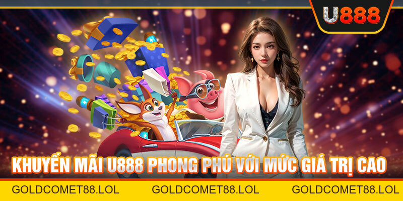 Khuyến Mãi U888 Tri Ân Khách Hàng - Tặng Quà Cực Hot
