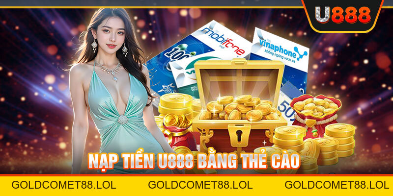 Nạp Tiền U888 – Hướng Dẫn Chi Tiết Cho Tân Thủ Nền Tảng