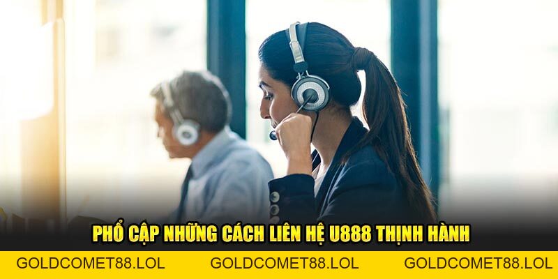 Liên Hệ U888 - Giải Quyết Nhanh Cùng Bộ Phận Support