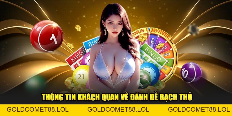 Cách Bắt Đề Bạch Thủ - Chìa Khoá Để Người Chơi Trúng Số